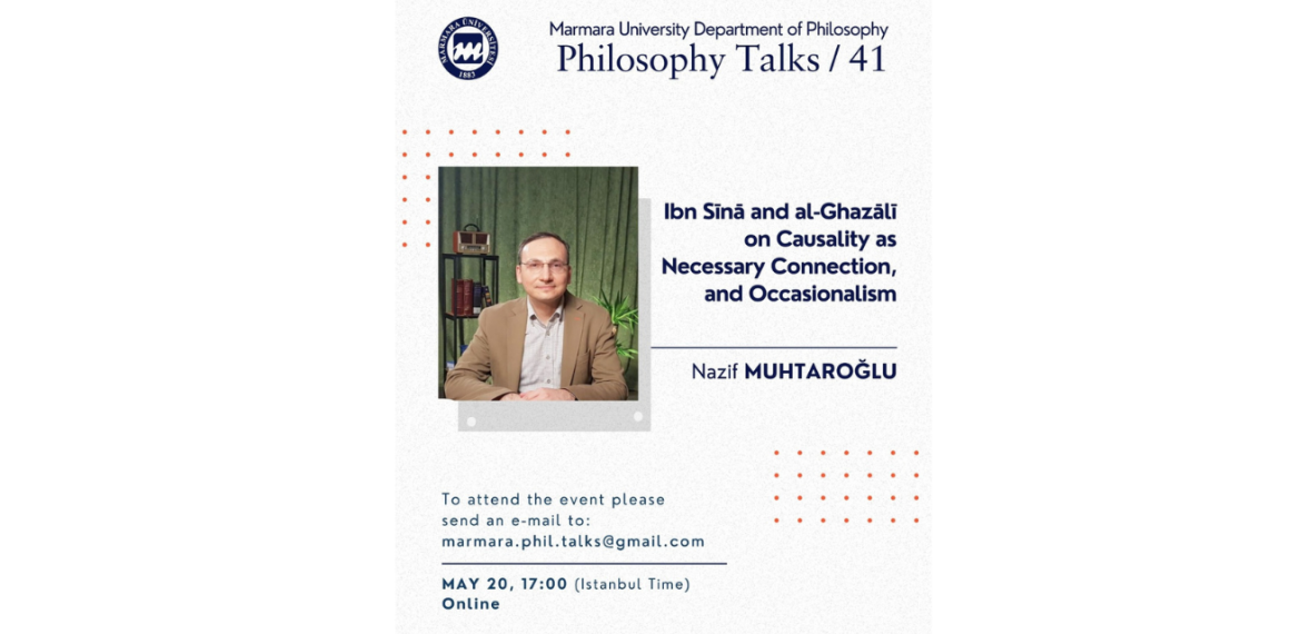 Doç. Dr. Nazif Muhtaroğlu - Ibn Sīnā and al-Ghazālī on Causality as Necessary Connection, and Occasionalism