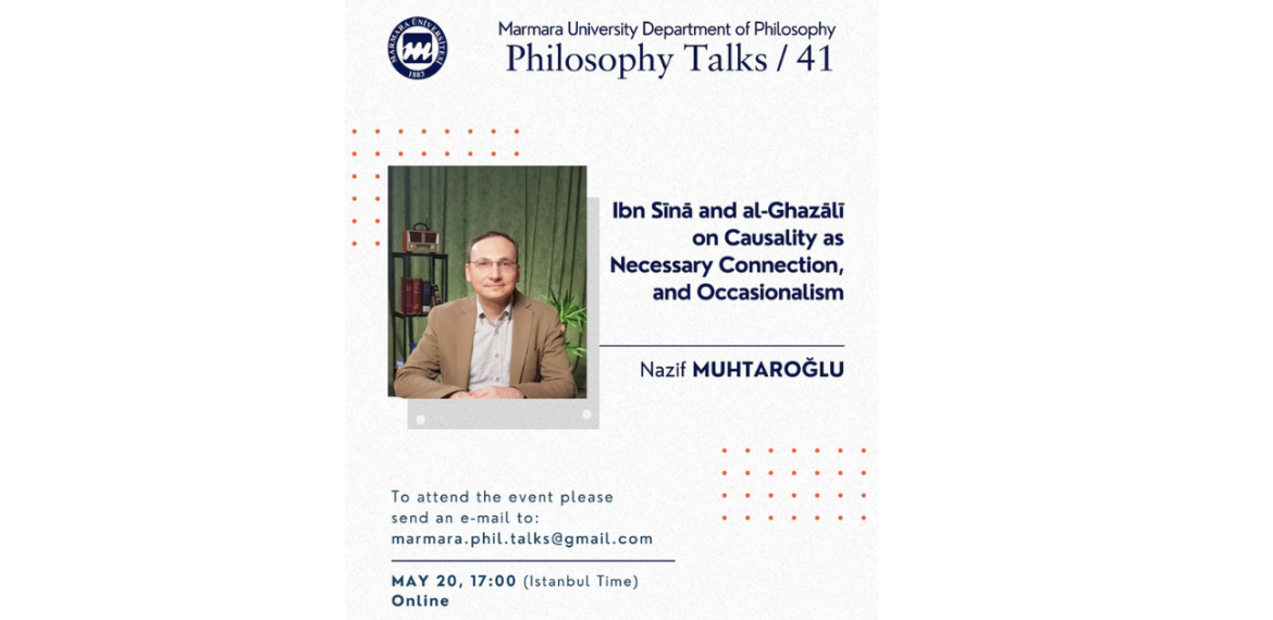 Assoc. Prof. Nazif Muhtaroğlu - Ibn Sīnā and al-Ghazālī on Causality as Necessary Connection, and Occasionalism