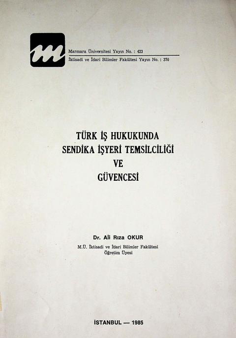 Türk İş Hukukunda Sendika İşyeri Temsilciliği ve Güvencesi