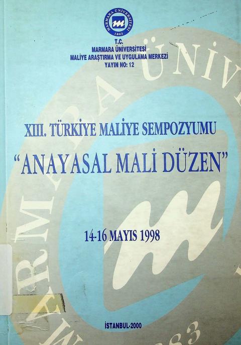 XIII. Türkiye Maliye Sempozyumu: "Anayasal Mali Düzen": 14-16 Mayıs 1998